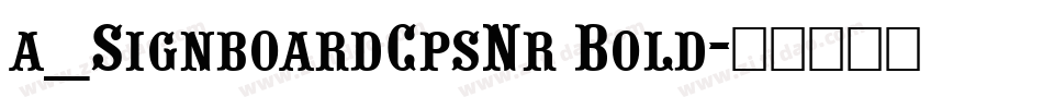 a_SignboardCpsNr Bold字体转换